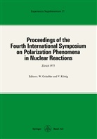 Gr¿ebler, Grüeble, Grüebler, Grüebler, W. Grüebler, K¿nig... - Proceedings of the Fourth International Symposium on Polarization Phenomena in Nuclear Reactions