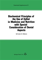 K. M¿nen, K Mäkinen, K. Mäkinen, Kauko K. Mäkinen - Biochemical Principles of the Use of Xylitol in Medicine and Nutrition with Special Consideration of Dental Aspects