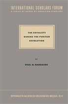 Paul H Hardacre, Paul H. Hardacre - The Royalists during the Puritan Revolution