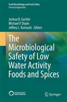 Michael P Doyle, Michael P. Doyle, Joshua Gurtler, Joshua B Gurtler, Joshua B. Gurtler, Jeffrey L Kornacki... - The Microbiological Safety of Low Water Activity Foods and Spices