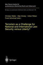 Volker Röben, Volker Röben et al, Volker Roeben, Frank Schorkopf, Silj Vöneky, Silja Vöneky... - Terrorism as a Challenge for National and International Law: Security versus Liberty?, 2 Pts.