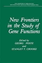 Stanley T. Crooke, Georg Poste, George Poste, T Crooke, T Crooke - New Frontiers in the Study of Gene Functions