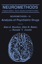 Gle B Baker, Glen B Baker, Glen B. Baker, Alan A. Boulton, Ronald T. Coutts, Ronald T Coutts - Analysis of Psychiatric Drugs