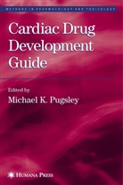 Michae K Pugsley, Michael K Pugsley, Michael K. Pugsley - Cardiac Drug Development Guide