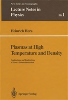 Heinrich Hora - Plasmas at High Temperature and Density