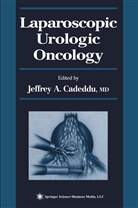 Jeffre A Cadeddu, Jeffrey A Cadeddu, Jeffrey A. Cadeddu - Laparoscopic Urologic Oncology