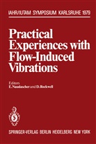 Naudascher, E Naudascher, E. Naudascher, Rockwell, Rockwell, D. Rockwell - Practical Experiences with Flow-Induced Vibrations