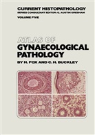 C H Buckley, C. H. Buckley, C.H. Buckley, Fox, H Fox, H. Fox - Atlas of Gynaecological Pathology