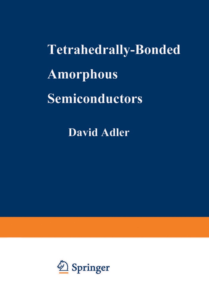 David Adler, David A Adler, David A. Adler, Hellmut Fritzsche - Tetrahedrally-Bonded Amorphous Semiconductors
