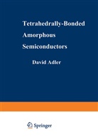 David Adler, David A Adler, David A. Adler, Hellmut Fritzsche - Tetrahedrally-Bonded Amorphous Semiconductors