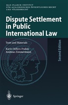 Kari Oellers-Frahm, Karin Oellers-Frahm, Zimmermann, Zimmermann, Andreas Zimmermann - Dispute Settlement in Public International Law, 4 Pts.