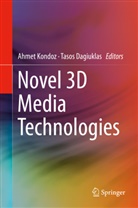 Dagiuklas, Dagiuklas, Tasos Dagiuklas, Ahme Kondoz, Ahmet Kondoz - Novel 3D Media Technologies