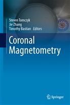 Timothy Bastian, Steven Tomczyk, Ji Zhang, Jie Zhang - Coronal Magnetometry
