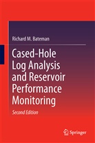 Richard M Bateman, Richard M. Bateman - Cased-Hole Log Analysis and Reservoir Performance Monitoring