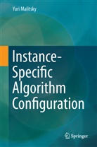Yuri Malitsky - Instance-Specific Algorithm Configuration