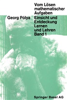 G Polya, G. Polya, Georg Polya, Georg Pólya - Vom Lösen mathematischer Aufgaben