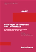 Hansuli U. Keller, Prof Dr Hansuli Keller, Prof Dr Hansuli U Keller, Prof. Dr. Hansuli U. Keller, Gerd O. Till, O. Till... - Leukocyte Locomotion and Chemotaxis