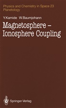 Wolfgang Baumjohann, Kamide, Y Kamide, Y. Kamide - Magnetosphere-Ionosphere Coupling