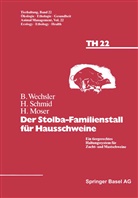 Moser, Moser, Sschmi, Sschmid, Sschmid, Wechsle... - Der Stolba-Familienstall für Hausschweine