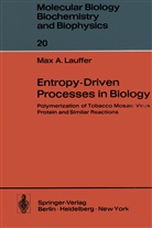 M A Lauffer, M. A. Lauffer, M.A. Lauffer - Entropy-Driven Processes in Biology