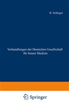B. Schlegel, Professor B. Schlegel, Professor Dr B Schlegel, Professor Dr. B. Schlegel - Verhandlungen der Deutschen Gesellschaft für Innere Medizin, 2 Bde.