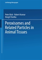 Böck, P Böck, P. Böck, Kramar, R Kramar, R. Kramar... - Peroxisomes and Related Particles in Animal Tissues