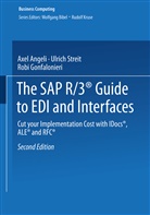 Axe Angeli, Axel Angeli, Robi Gonfalonieri, Ulric Streit, Ulrich Streit, Wolfgan Bibel... - The SAP R/3® Guide to EDI and Interfaces