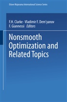 F. H. Clarke, F.H. Clarke, Francis Clarke, Vladimir F. Dem'yanov, Vladimi F Dem'yanov, Vladimir F Dem'yanov... - Nonsmooth Optimization and Related Topics