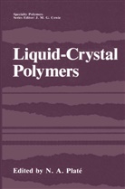 A Platé, N A Platé, Nikolai Al'fredovich Plate, N. A. Platé, N.A. Platé - Liquid-Crystal Polymers