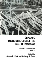 Anthony G Evans, Anthony G. Evans, Joseph Pask, Joseph A Pask, Joseph A. Pask - Ceramic Microstructures '86