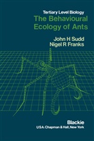 N R Franks, N. R. Franks, N.R. Franks, J Sudd, J H Sudd, J. H. Sudd... - The Behavioural Ecology of Ants
