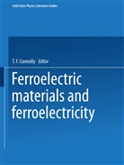 T F Connolly, T. F. Connolly - Ferroelectric Materials and Ferroelectricity