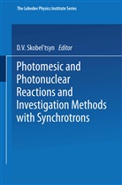 D. V. Skobel Tsyn, V Skobel tsyn, D V Skobel tsyn - Photomesic and Photonuclear Reactions and Investigation Methods with Synchrotrons