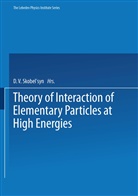 D. V. Skobel tsyn, V Skobel tsyn, D V Skobel tsyn - Theory of Interaction of Elementary Particles at High Energies