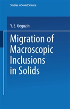 Y E Geguzin, Y. E. Geguzin - Migration of Macroscopic Inclusions in Solids
