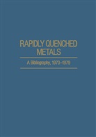 C Suryanarayana, C. Suryanarayana - Rapidly Quenched Metals