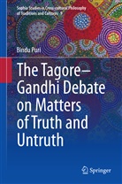 Bindu Puri - The Tagore-Gandhi Debate on Matters of Truth and Untruth