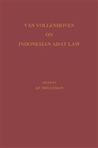 J Holleman, J F Holleman, J. F. Holleman, J.F. Holleman, Land- en Volkenkunde Koninklijk Instituut voor Taal-, Kenneth A. Loparo... - Van Vollenhoven on Indonesian Adat Law
