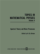 M Sh Birman, M. Sh Birman, M. Sh. Birman - Spectral Theory and Wave Processes