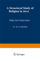 W H Rassers, W. H. Rassers, W.H. Rassers - Pañji, the Culture Hero