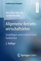 Marc O. Opresnik, Marc Olive Opresnik, Marc Oliver Opresnik, Carsten Rennhak - Allgemeine Betriebswirtschaftslehre