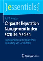 Ralf T Kreutzer, Ralf T. Kreutzer - Corporate Reputation Management in den sozialen Medien