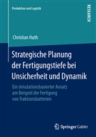 Christian Huth - Strategische Planung der Fertigungstiefe bei Unsicherheit und Dynamik