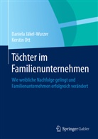 Daniel Jäkel-Wurzer, Daniela Jäkel-Wurzer, Kerstin Ott - Töchter im Familienunternehmen