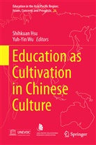 Shihkua Hsu, Shihkuan Hsu, WU, Wu, Yuh-Yin Wu - Education as Cultivation in Chinese Culture