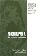 A Dennis, A Dennis, Edward A. Dennis, Patrick Y. K. Wong, Patrick Y-K Wong, Patric Y-K Wong... - Phospholipase A2