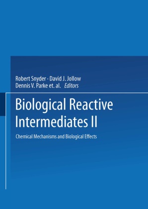 Robert Snyder, Beatrice N. Engelsberg, C. Gordon Gibson, David J. Jollow, George F. Kalf, … - Biological Reactive Intermediates II, 2 Pts. Chemical Mechanisms and Biological Effects