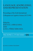 A Pérez Miranda, A Pérez Miranda, Jesus M. Larrazabal, Jesu M Larrazabal, Jesus M Larrazabal, Luis A. Perez Miranda... - Language, Knowledge, and Representation