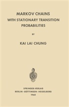 Kai Lai Chung, R. Grammel, Hirzebruch, F Hirzebruch, F. Hirzebruch, E. Hopf... - Markov Chains with Stationary Transition Probabilities