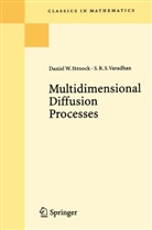 Daniel Stroock, Daniel W Stroock, Daniel W. Stroock, S R S Varadhan, S. R. S. Varadhan, S.R.S. Varadhan - Multidimensional Diffusion Processes